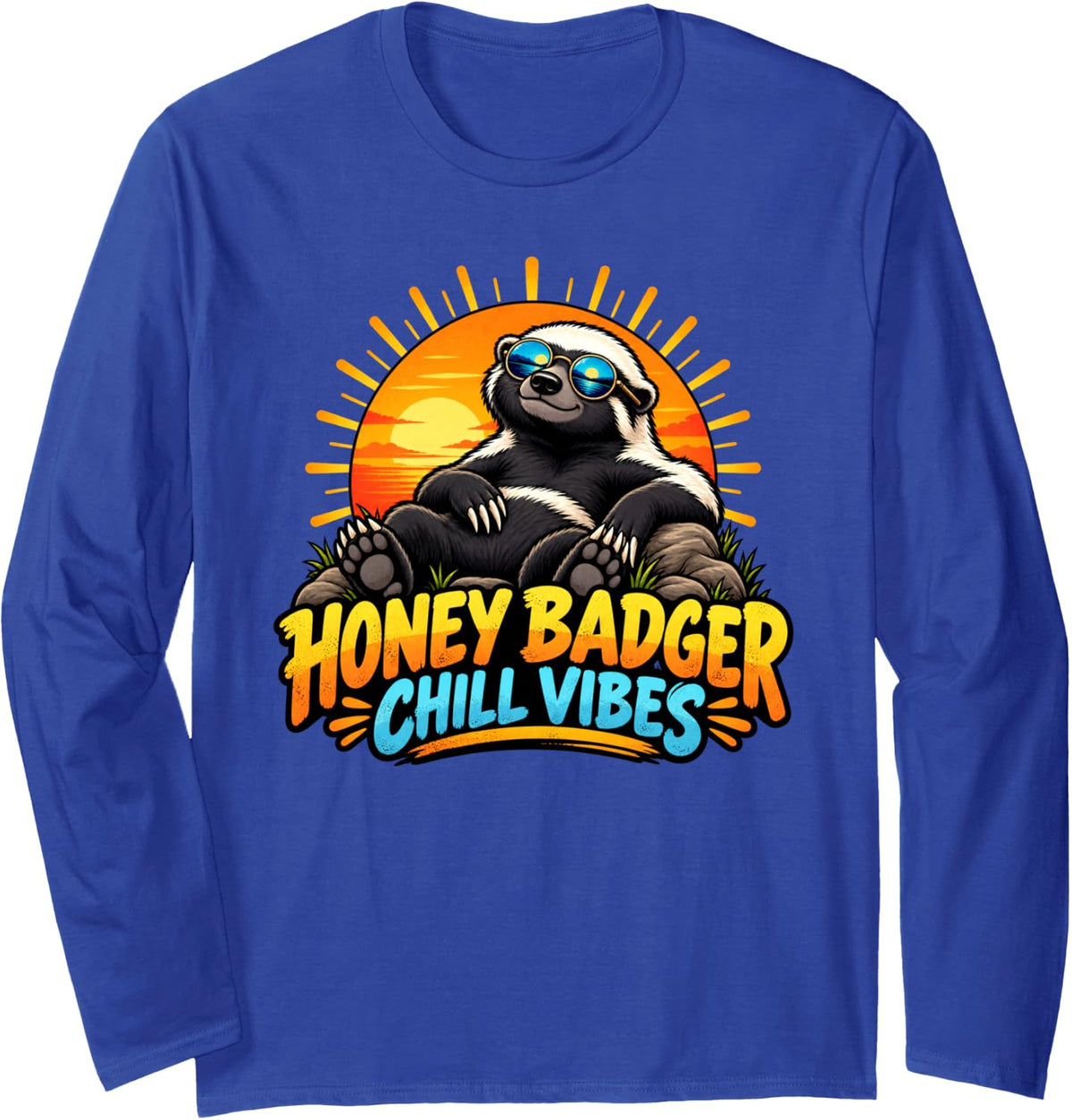 Honey Badger Chill Vibes Funny Zero Care Honey Badger Meme Long Sleeve T-Shirt - Adult Unisex Royal Blue