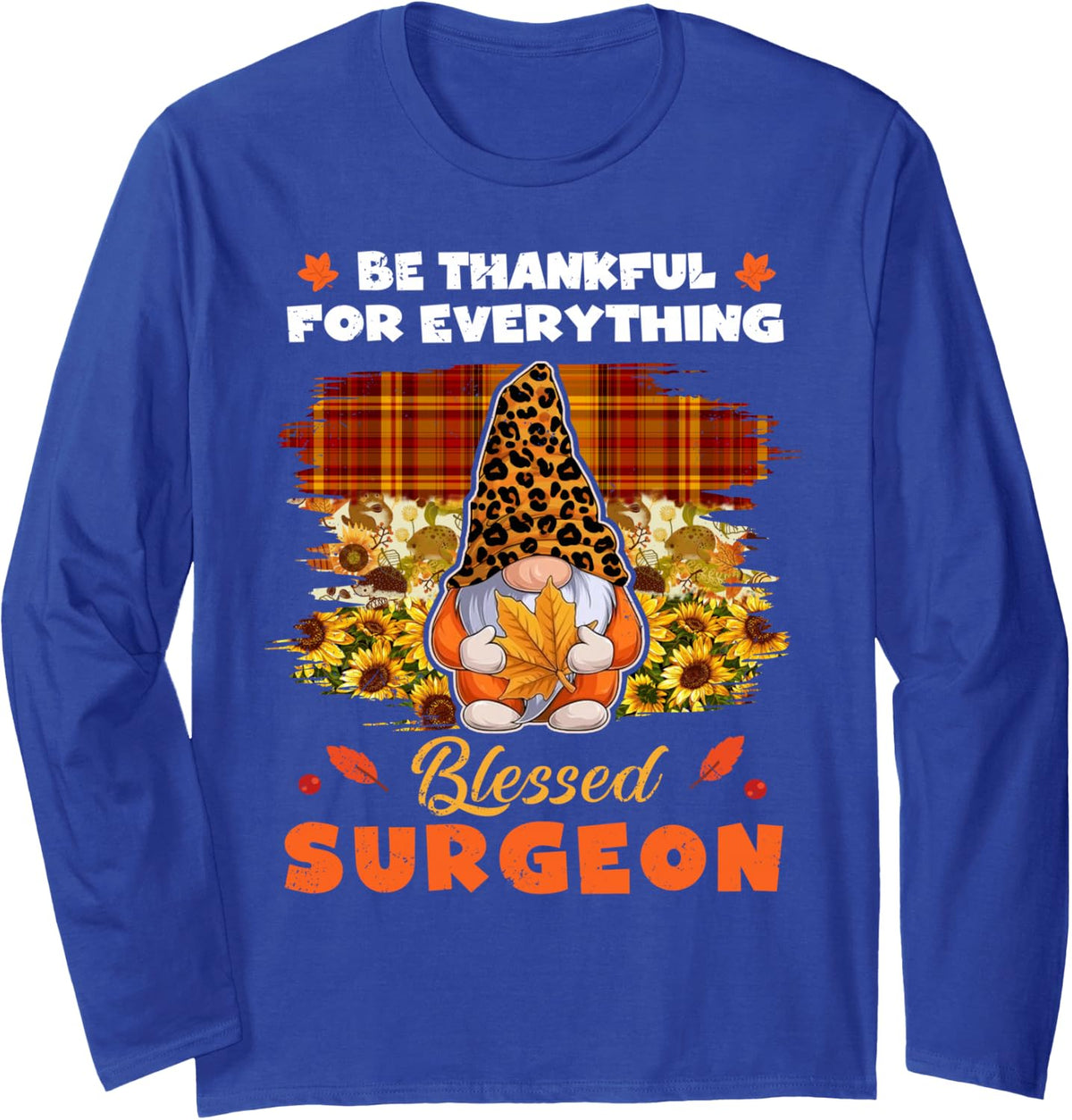 Thankful Blessed Surgeon Gnome Thanksgiving Long Sleeve T-Shirt - Adult Unisex Royal Blue