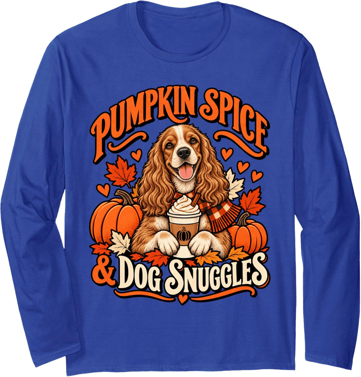 Pumpkin Spice Dog Snuggles Cocker Spaniel Fall Thanksgiving Long Sleeve T-Shirt - Adult Unisex Royal Blue