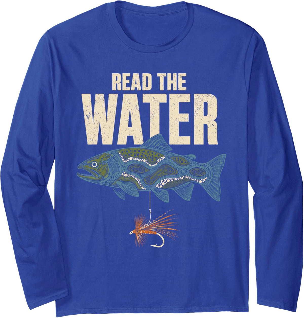 Fly Fishing Trout Read The Water Angler Fly Lure Outdoor Long Sleeve T-Shirt - Adult Unisex Royal Blue
