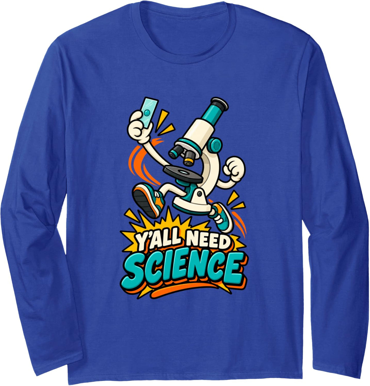 Funny Science Teacher Y'all Need Science Long Sleeve T-Shirt - Adult Unisex Royal Blue