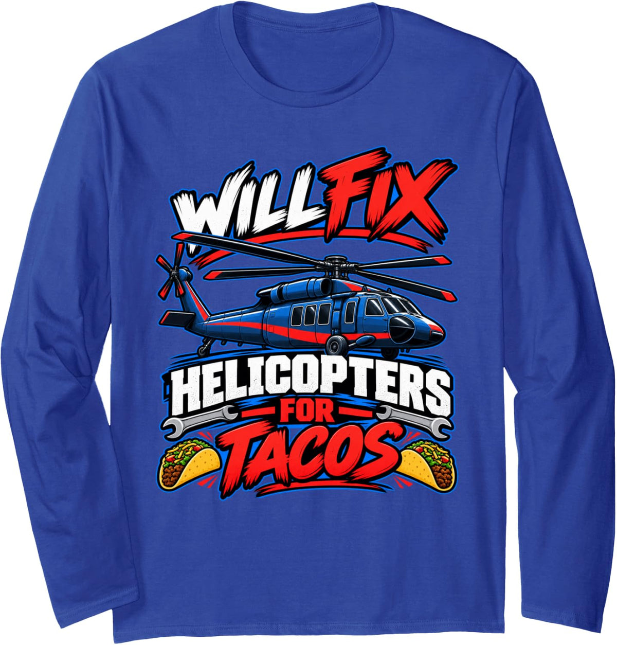 Helicopter Mechanic Taco Lover Maintenance Technician Long Sleeve T-Shirt - Adult Unisex Royal Blue
