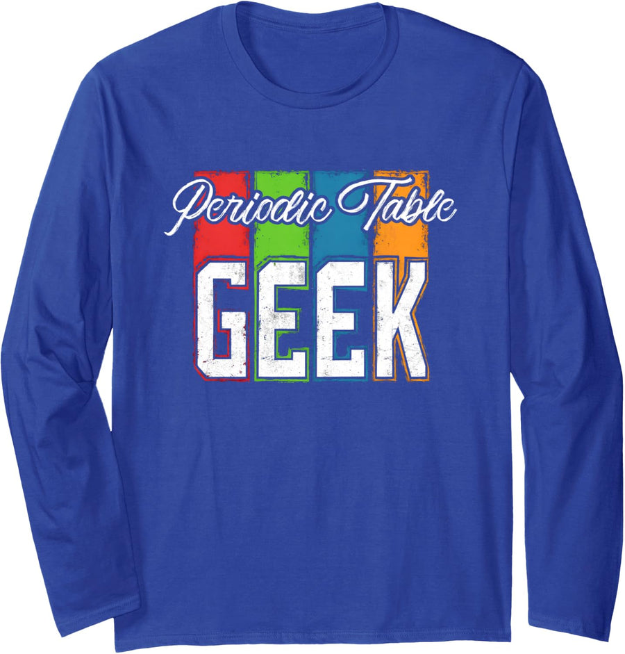 Periodic Table Geek - Scientific and Cool Long Sleeve T-Shirt - Adult Unisex Royal Blue