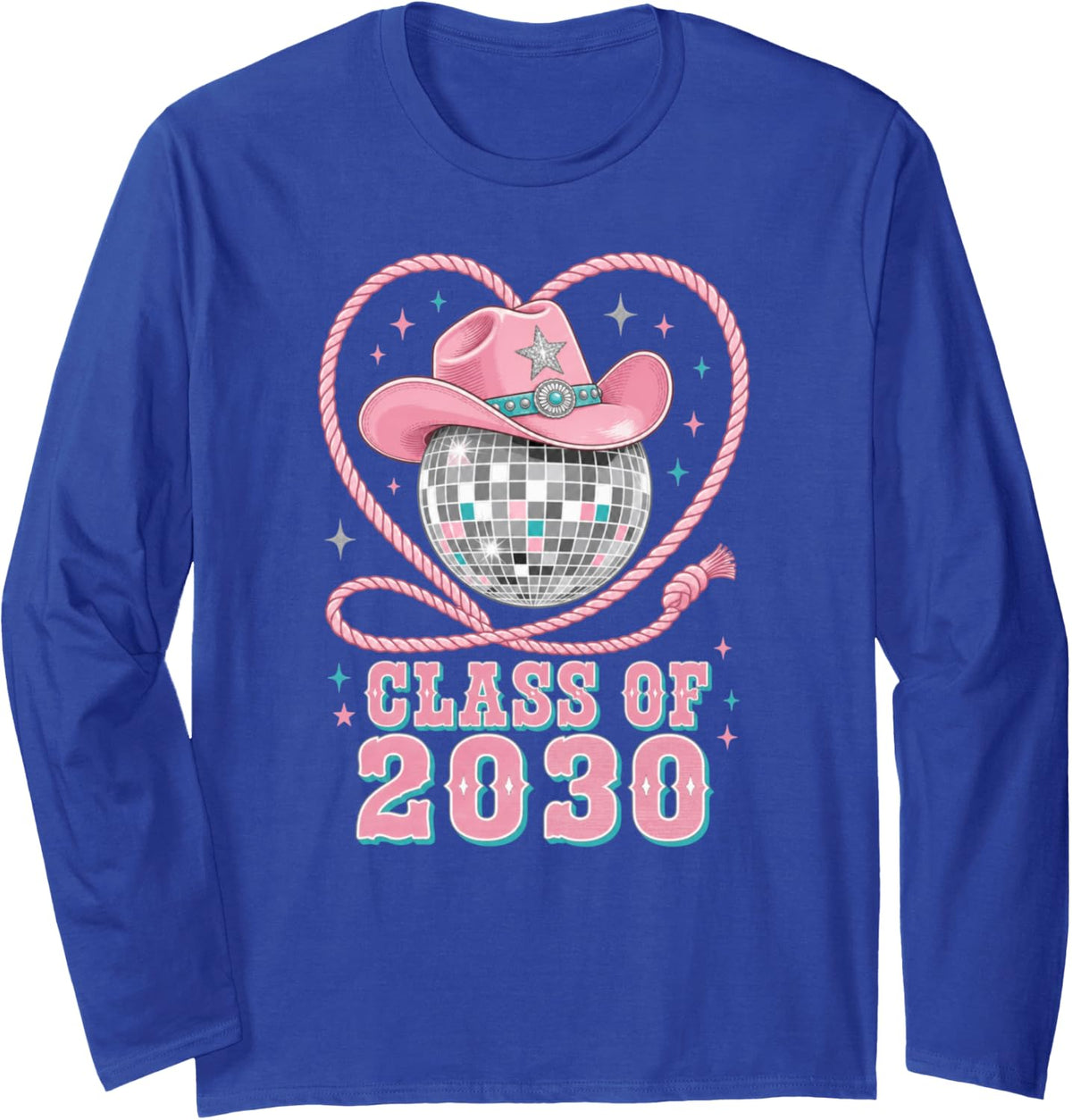 Class of 2030 Cowgirl Hat Disco Ball Country School Freshman Long Sleeve T-Shirt - Adult Unisex Royal Blue