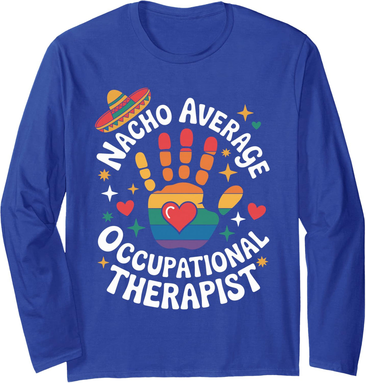 Nacho Average Occupational Therapist OT Long Sleeve T-Shirt - Adult Unisex Royal Blue