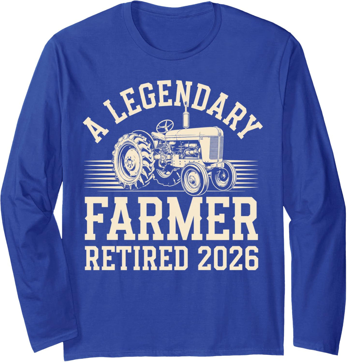Farmer Retired 2026 Farmer Retirement Vintage Farming Long Sleeve T-Shirt - Adult Unisex Royal Blue