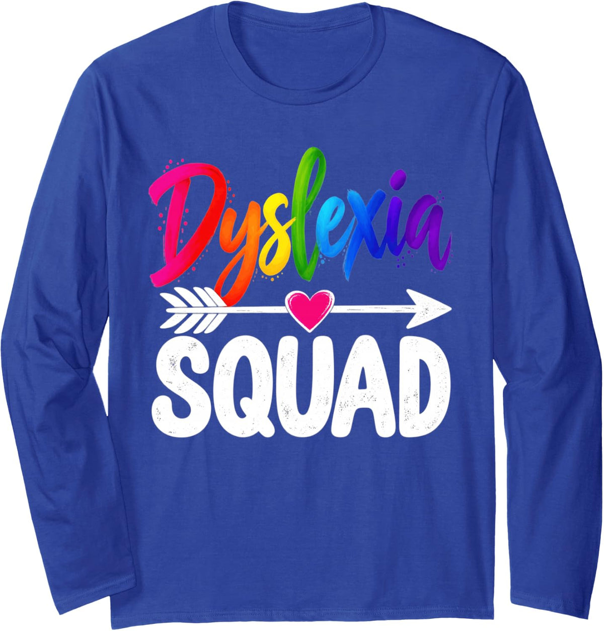 Dyslexia Squad Rainbow Neurodivergent Kids Teacher School Long Sleeve T-Shirt - Adult Unisex Royal Blue
