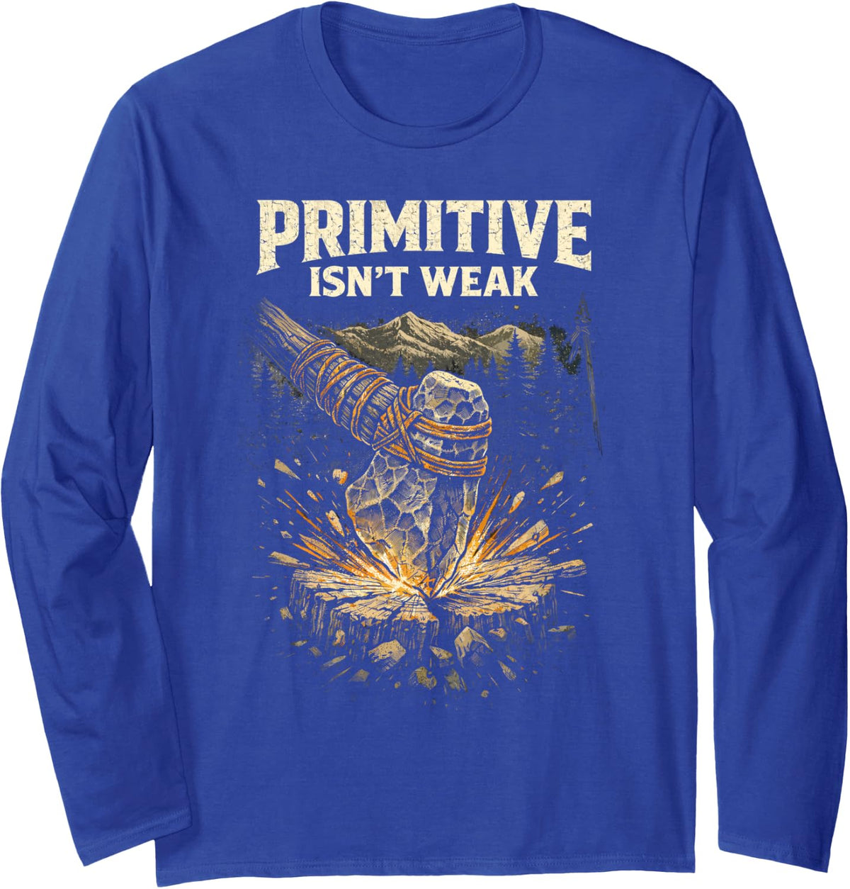 Prepper Survivalist Primitive Isn't Weak Long Sleeve T-Shirt - Adult Unisex Royal Blue