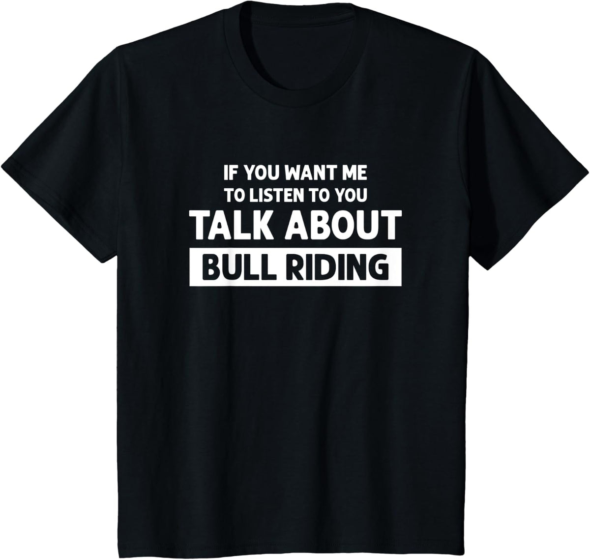 Talk About Bull Riding - Funny Bull Riding T-Shirt - Black