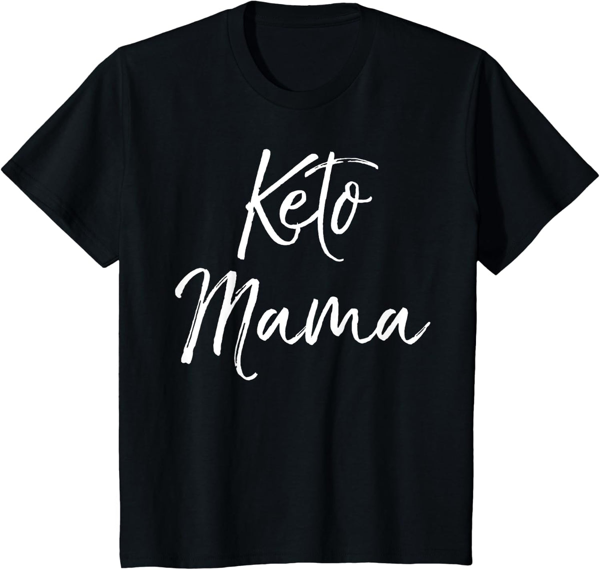 Cute Keto Mom Quote Funny Ketones Gift for Women Keto Mama T-Shirt - Black