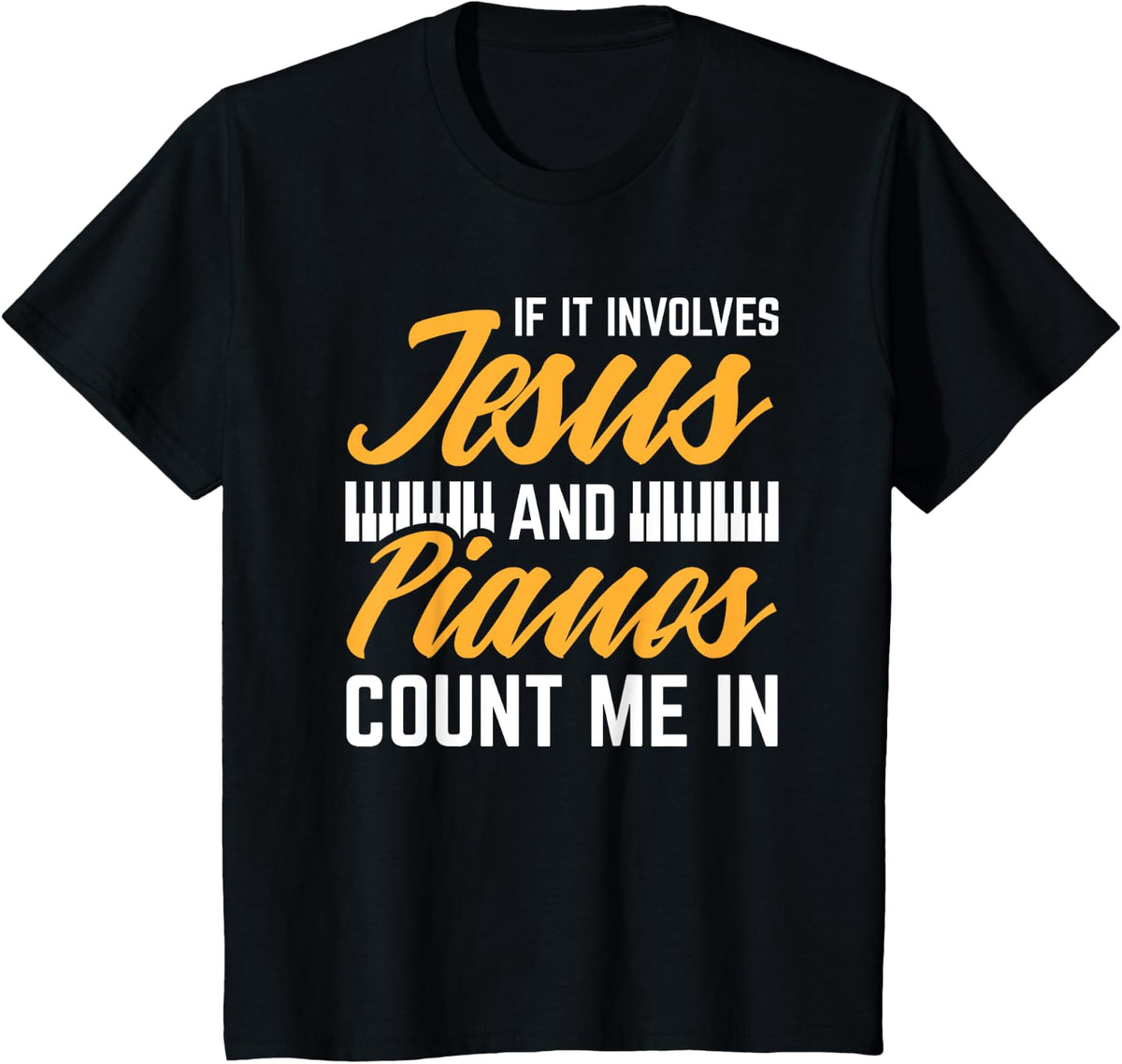 Jesus And Pianos Count Me In Pianist Christian Jesus T-Shirt - Black