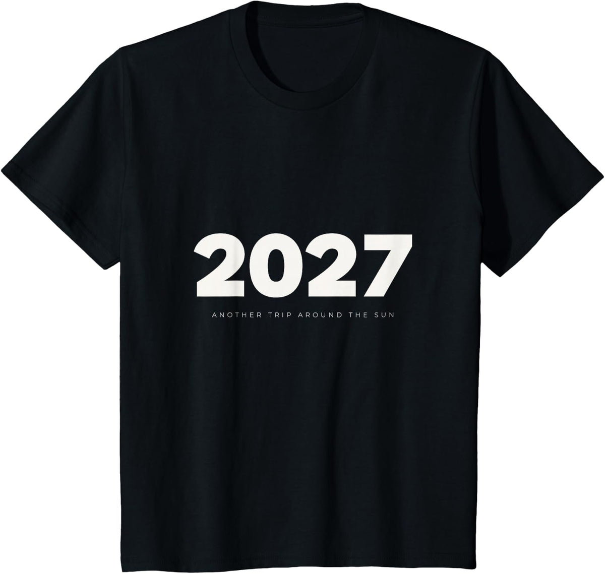 2027 Another Trip Around The Sun New Year Tee T-Shirt - Black