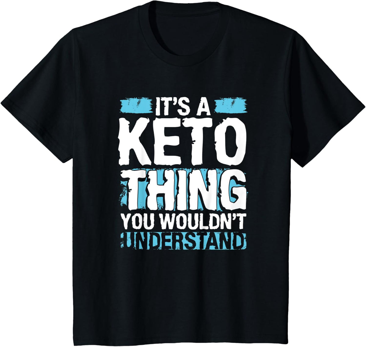Its a Keto Thing You Wouldnt Understand Diet Workout T-shirt T-Shirt - Black