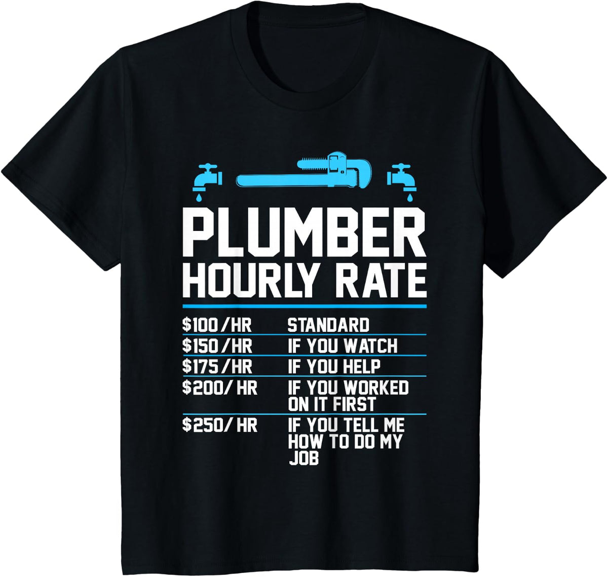 Plumber Hourly Rate - Funny Plumbing T-Shirt T-Shirt - Black