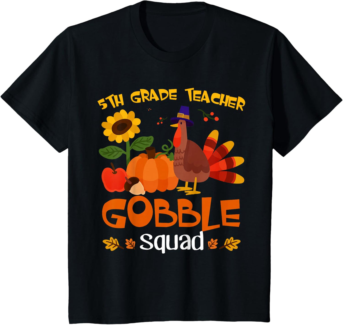 5th Grade Teacher Gobble Squad Turkey Thanksgiving T-Shirt - Black