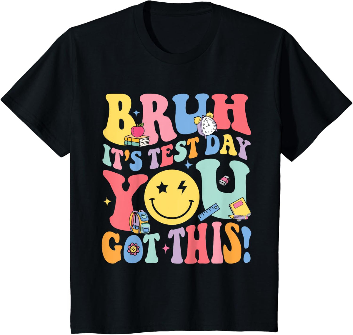 Bruh It’s Test Day You Got This Testing Day Teacher Kids T-Shirt - Black