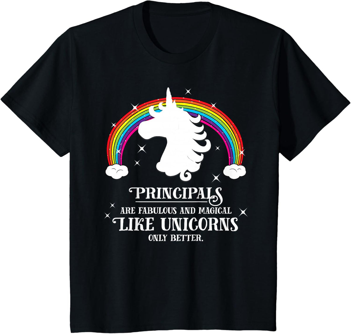 Principals are Magical Like Unicorns Funny Tshirt Gift T-Shirt - Black
