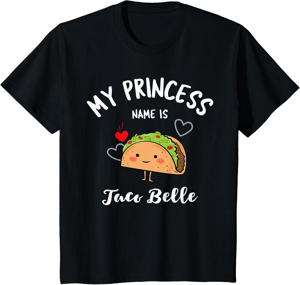 My Princess Name Is Taco Belle Shirt Cute Cinco De Mayo Tees T Shirts For Women Girls - Black