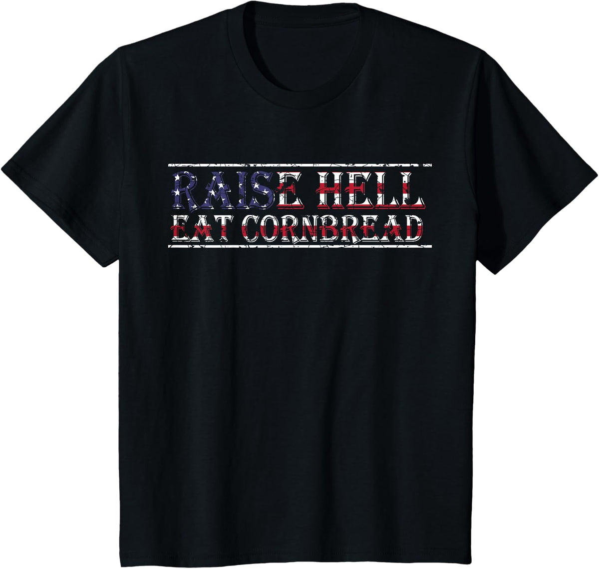 Raise Hell Eat Cornbread Redneck Country July 4 USA Flag T-Shirt - Black