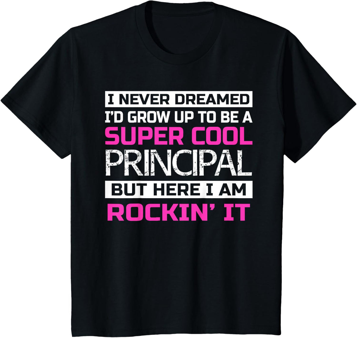 Funny Principal Shirt Gift Appreciation I never Dreamed T-Shirt - Black