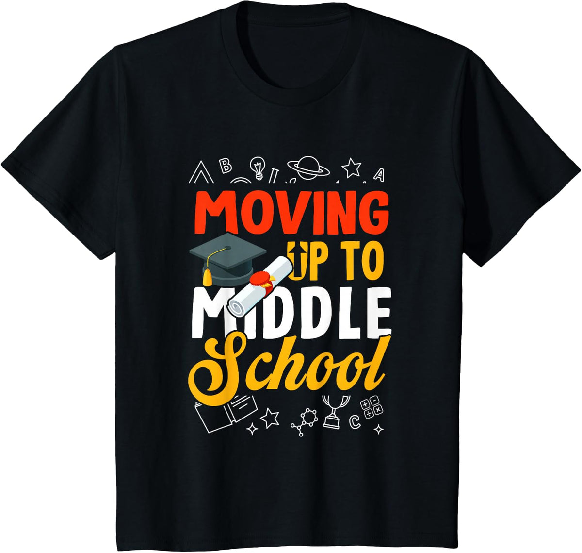 Moving Up To Middle School Shirt Elementary School Graduation Tee T-Shirt For Boys Girls Students - Black