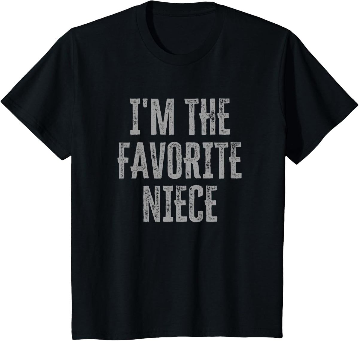 I'm The Favorite Niece Funny Siblings Family Matching T-Shirt - Black
