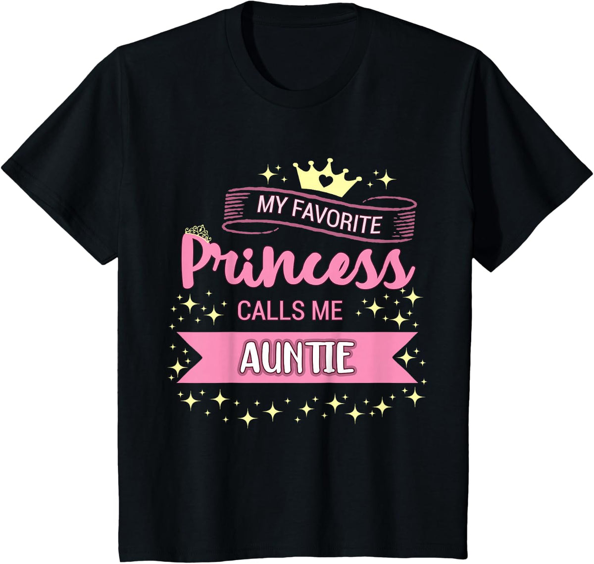 My Favorite Princess Calls Me Auntie T-shirt Aunt tee gift T-Shirt - Black