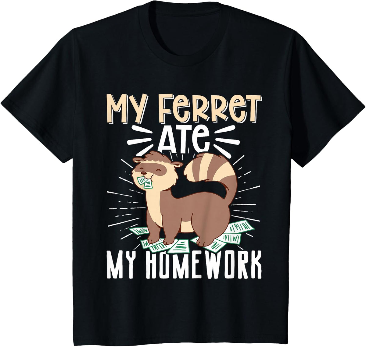 Ferrets My Fettet Ate My Homework T-Shirt - Black