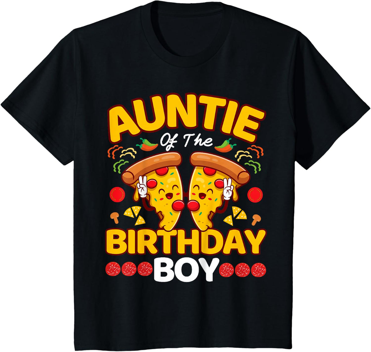 Auntie Of The Boy Birthday Pizza Lover Party Kawaii Foodie T-Shirt - Black