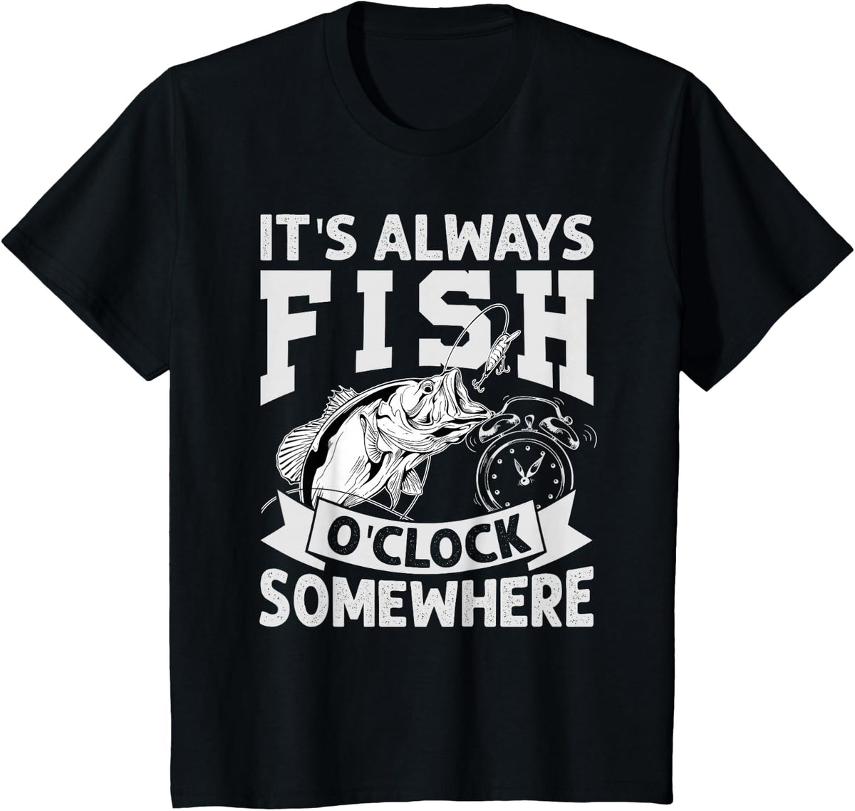 It's Always Fish O'Clock Somewhere - Funny Fishing Jokes T-Shirt - Black