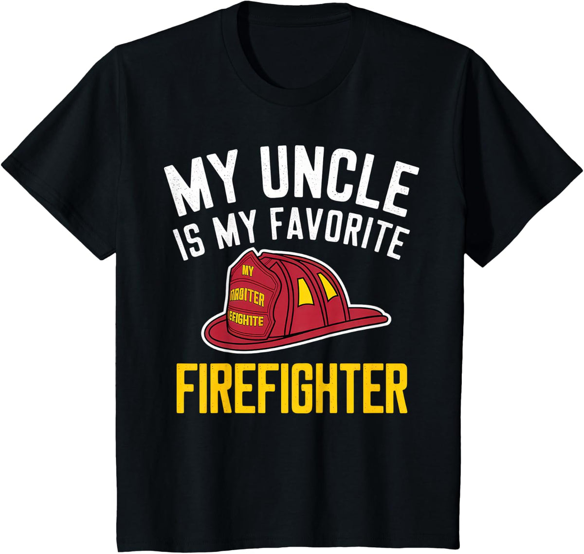 My Uncle Is My Favorite Firefighter Appreciation Uncle T-Shirt - Black