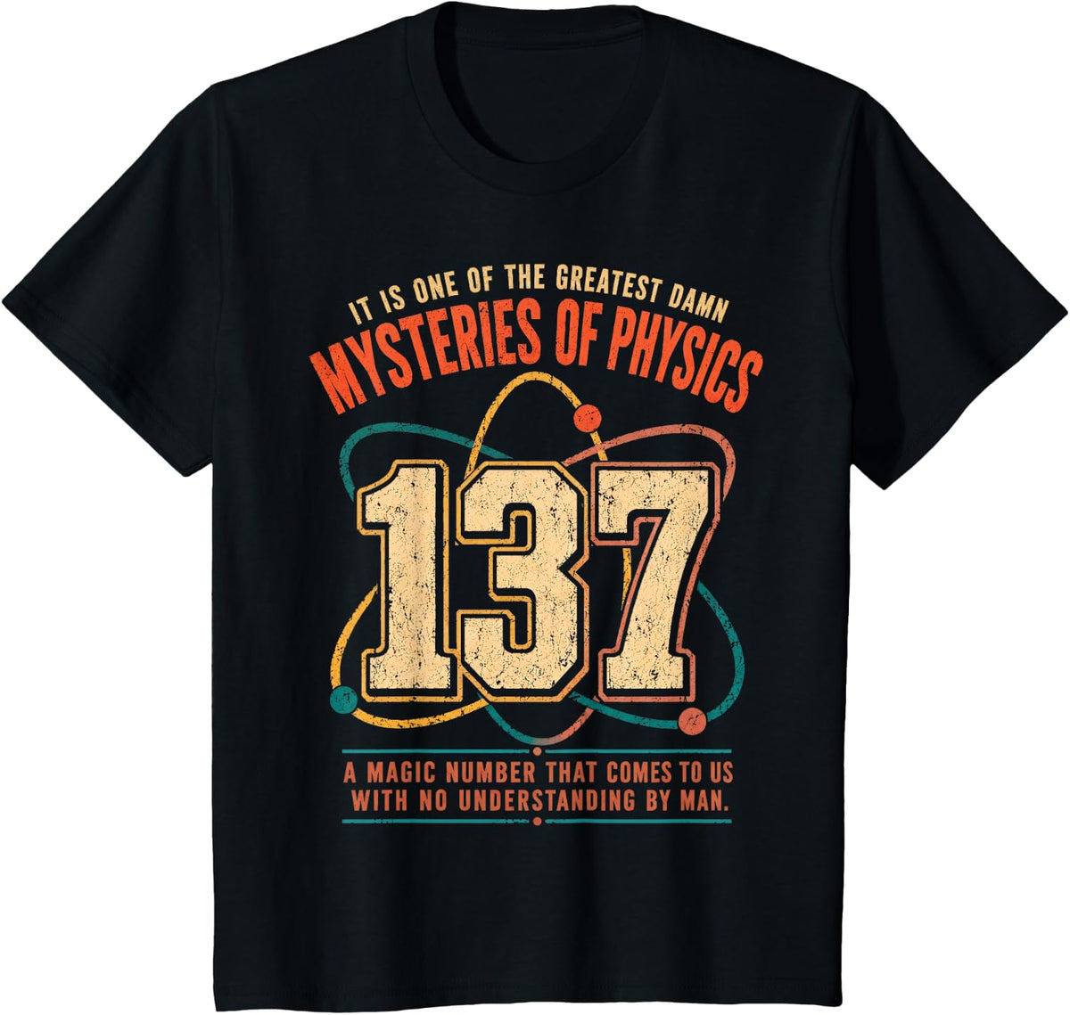 Physics Universe Fine Structure Constant 137 Electrons T-Shirt - Black