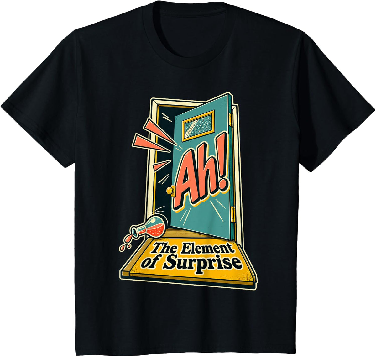 Ah the Element of Surprise Door Chemistry Pun T-Shirt - Black