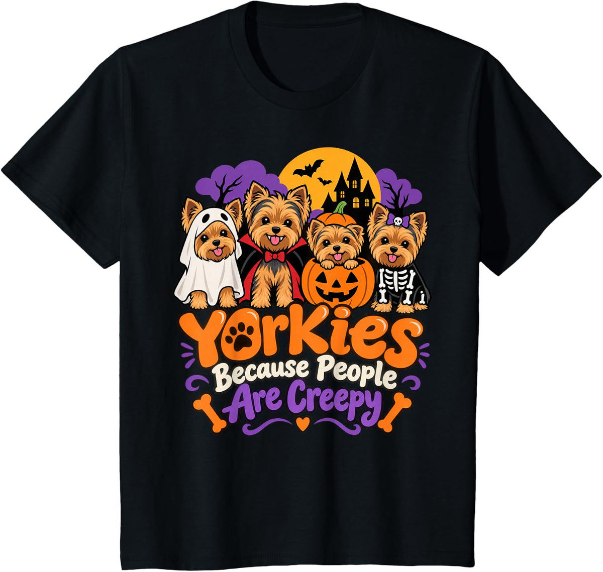 Yorkies Because People are Creepy Spooky Halloween Puppy T-Shirt - Black