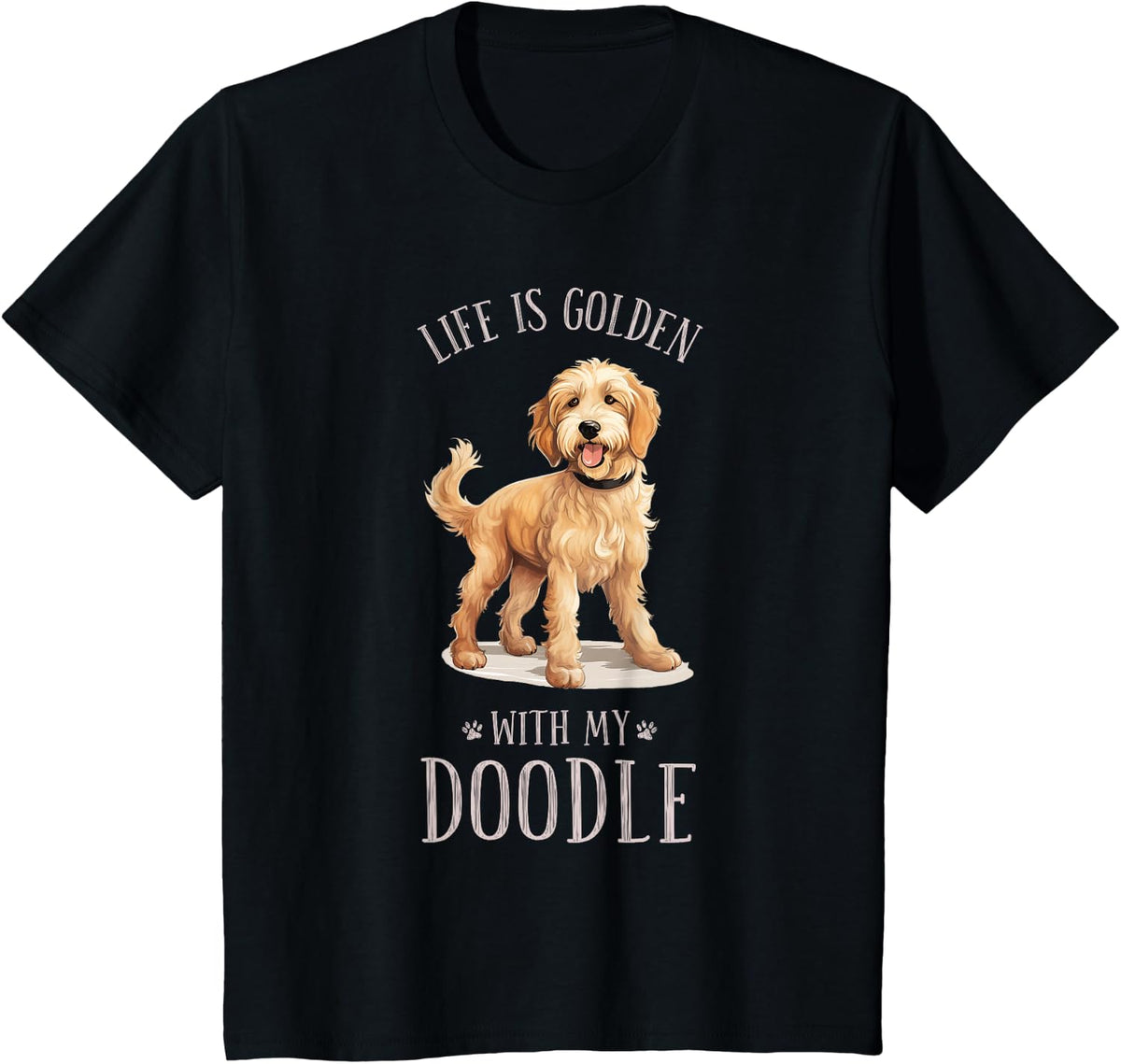 Cute Funny Life Is Golden With My Doodle Dog Owner Mom Dad T-Shirt - Black