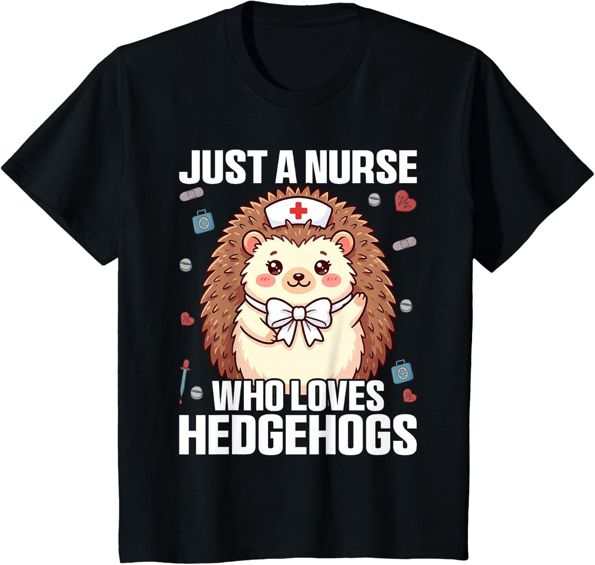 Just a Nurse Who Loves Hedgehogs Funny Nursing T-Shirt - Black