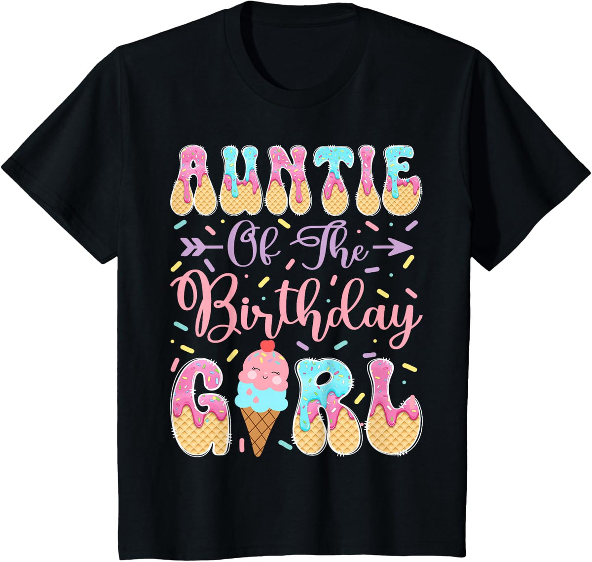 Auntie of The Birthday Girl Sweet Ice Cream Drip Matching T-Shirt - Black