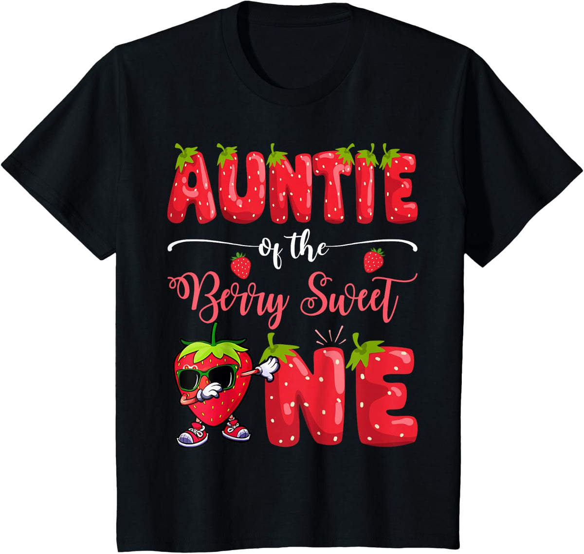 Auntie Of The Berry Sweet One Strawberry Dabbing Tee Shirt Birthday Party T-Shirt - Black