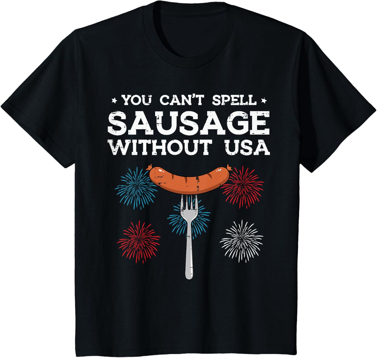 4th Of July Sausage Without USA Funny American Men Women Kid T-Shirt - Black