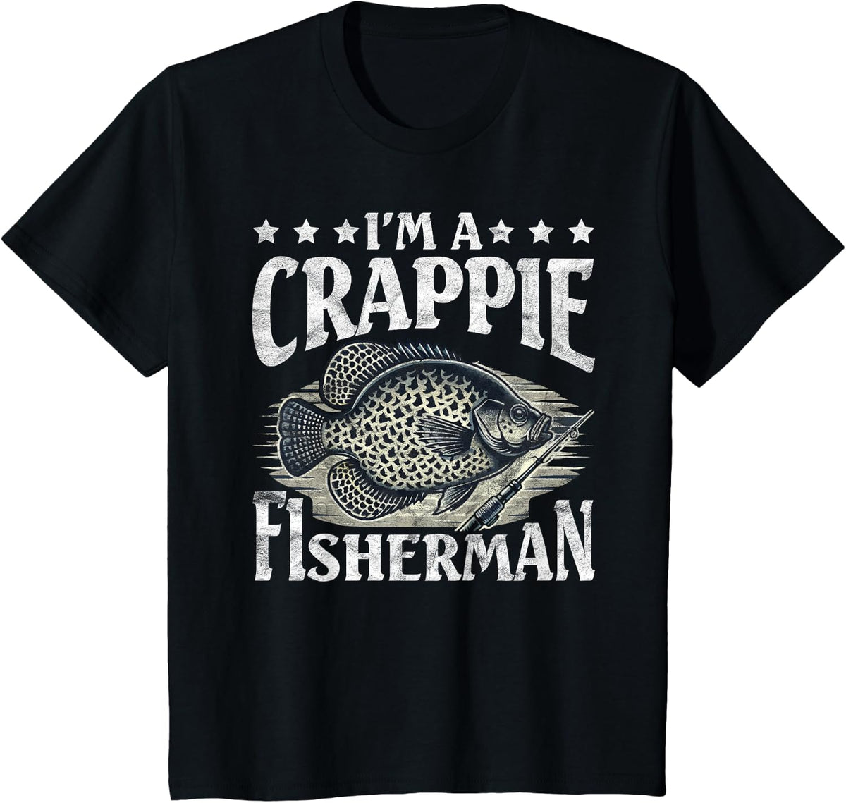 Crappie Fish I'm A Crappie Fisherman T-Shirt - Black