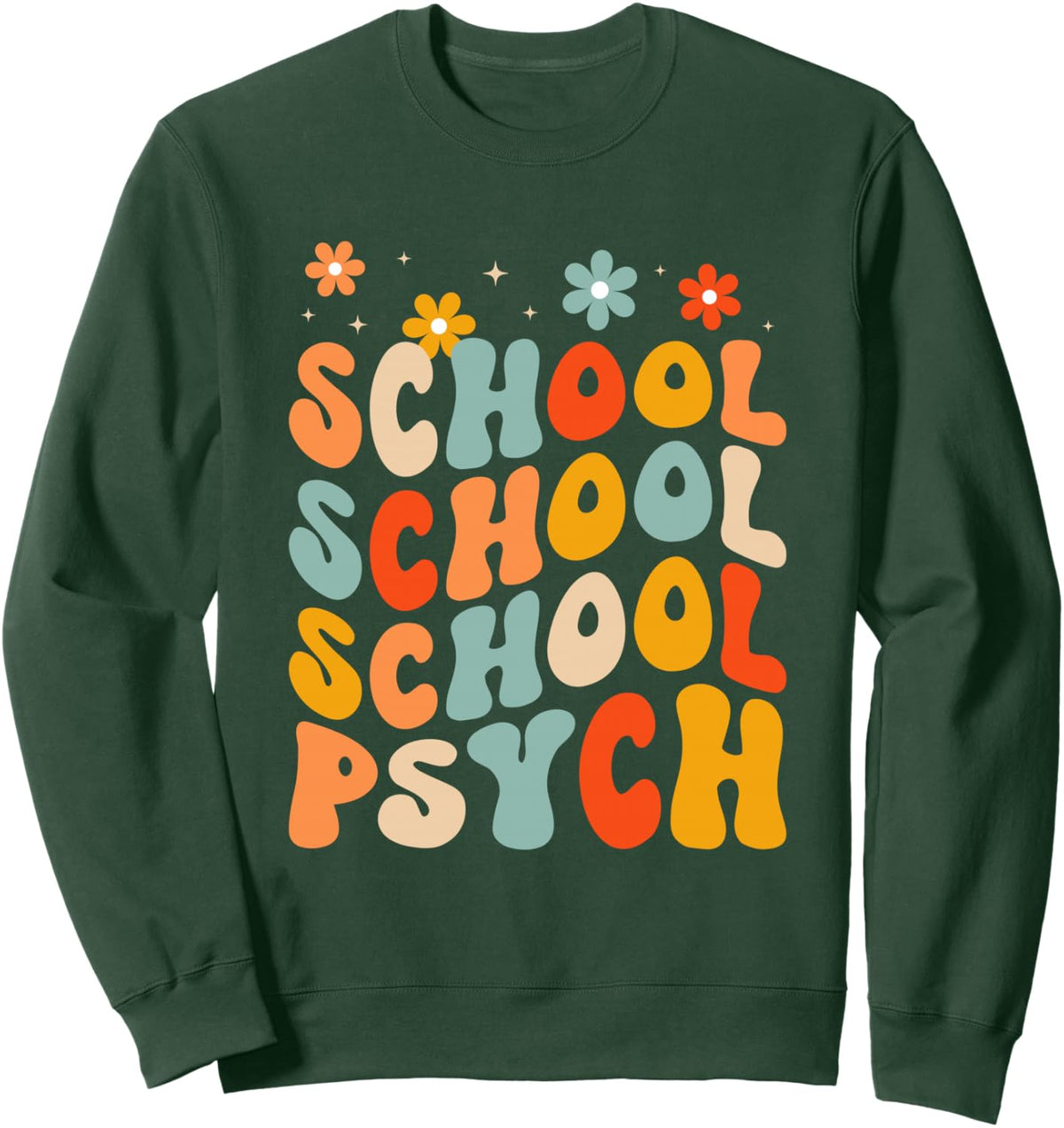Retro Groovy School Psychologist Appreciation Counselor Sweatshirt - Adult Unisex Dark Green