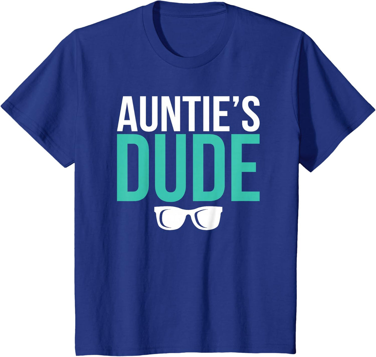 Auntie's Dude from Aunt to Nephew Tee T-Shirt for Women and Men - Royal Blue
