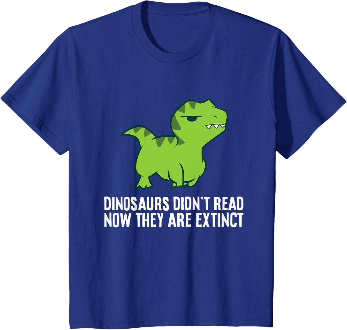 Funny Dinosaur Lover Gifts Dinosaur Didn't Read Now They Are Extinct Unisex-Kids T-Shirt Black Small - Royal Blue