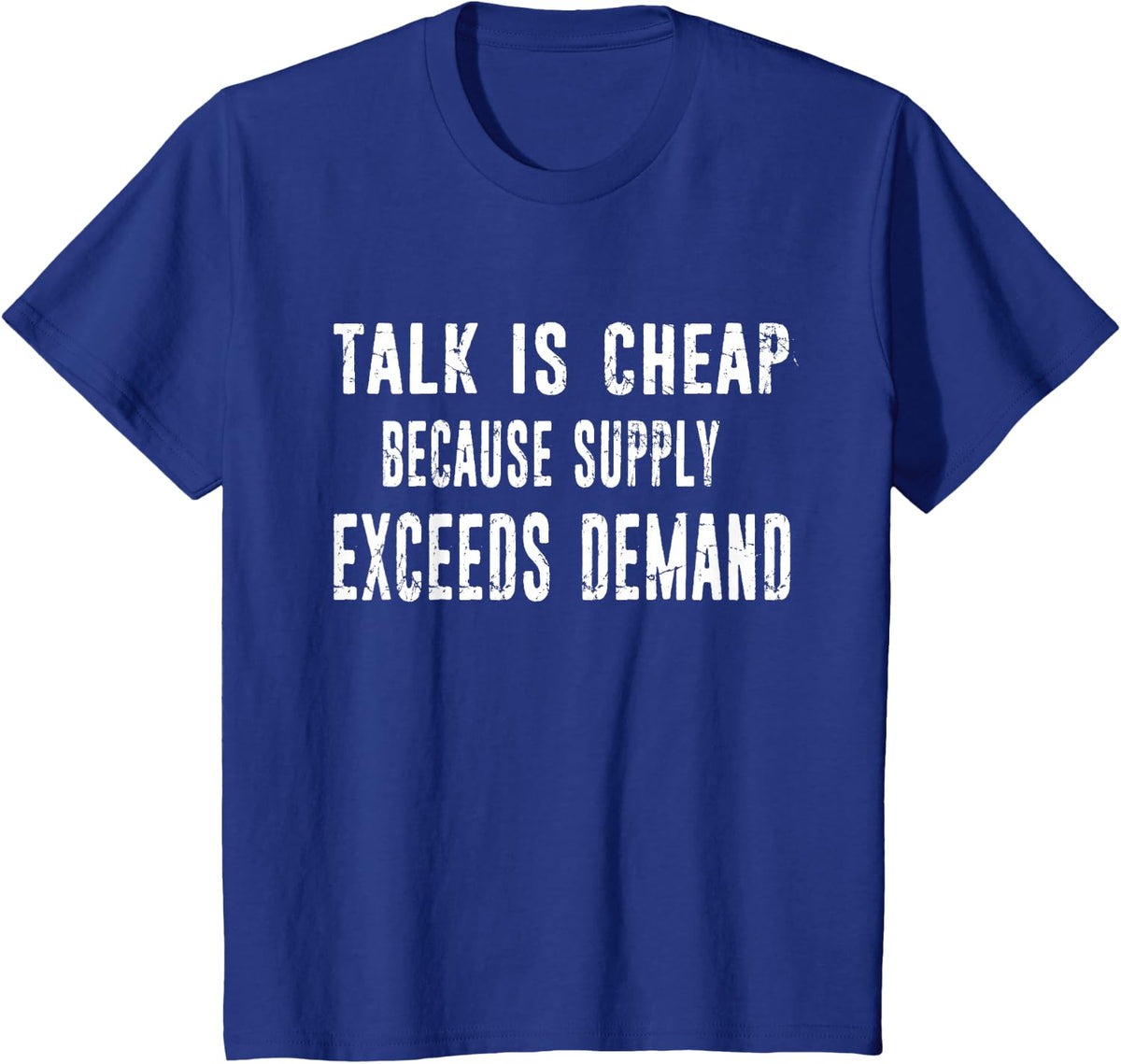 Funny Economics Economist Gift Distressed Typography T-Shirt - Royal Blue
