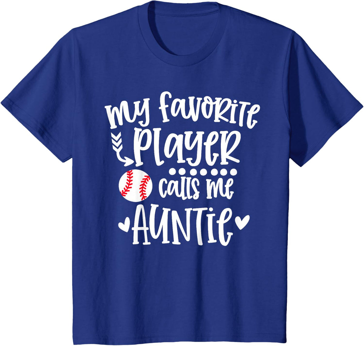 My Favorite Baseball Player Calls Me Auntie Baseball Auntie T-Shirt - Royal Blue