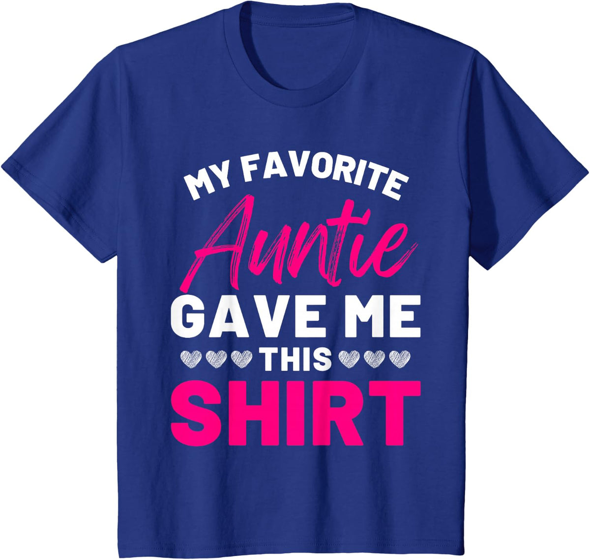 Kids My Favorite Auntie Gave Me This Shirt Aunt Nephew Niece Tee T-Shirt - Royal Blue