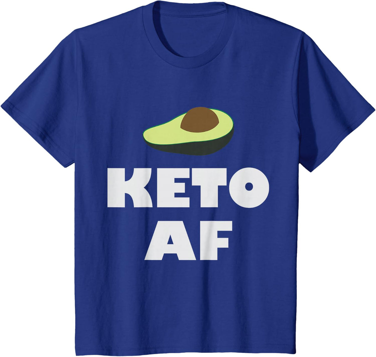 Keto T-Shirt -Keto AF Avocado- Men or Women T-Shirt - Royal Blue