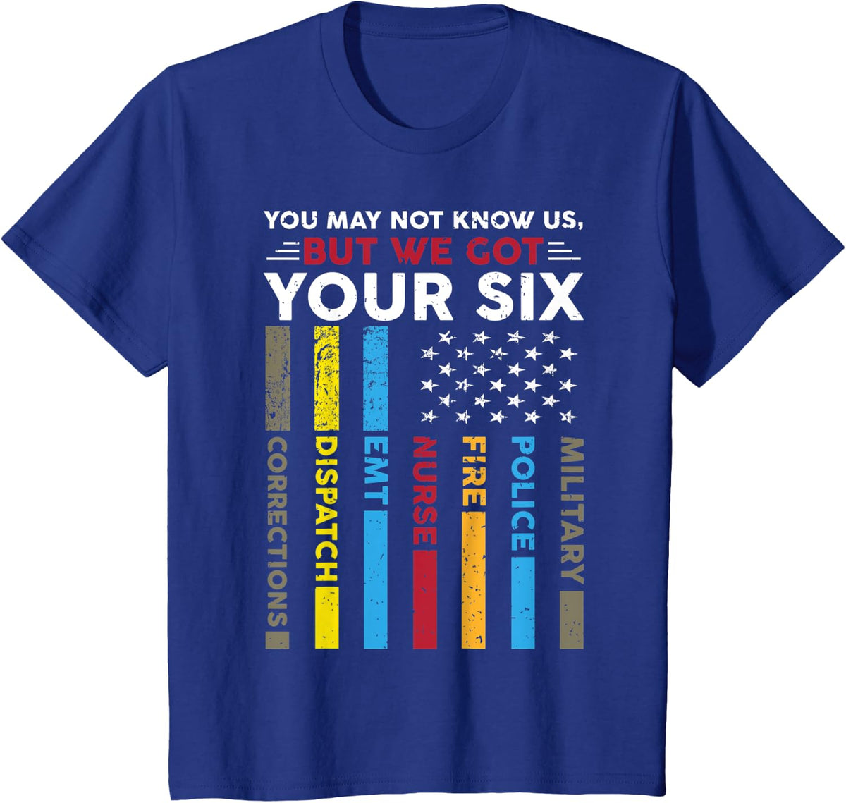 We Got Your Six Proud 911 Dispatcher Dispatch Operator EMS T-Shirt - Royal Blue
