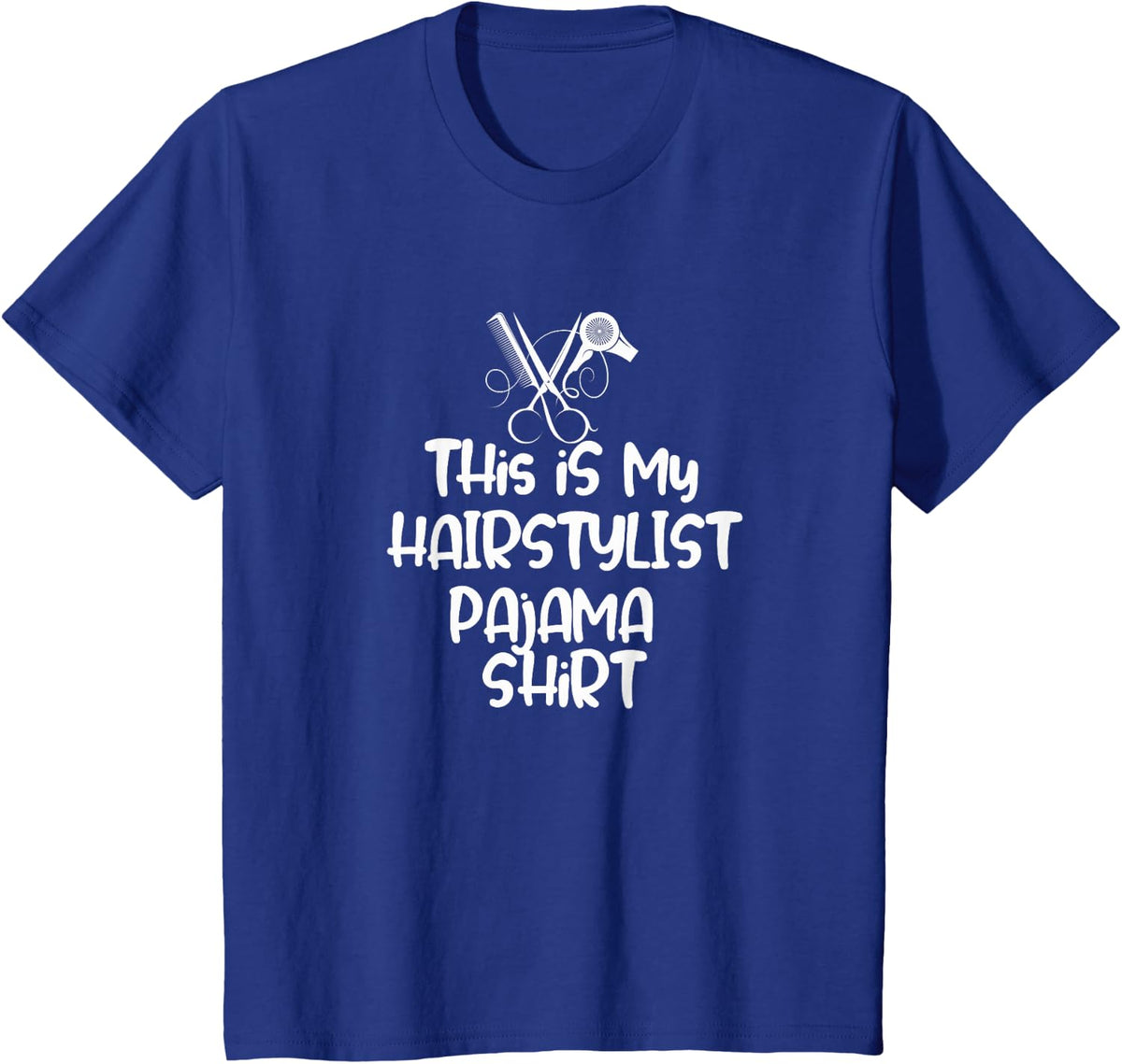 This is My Hairstylist Pajama Shirt T-Shirt - Royal Blue