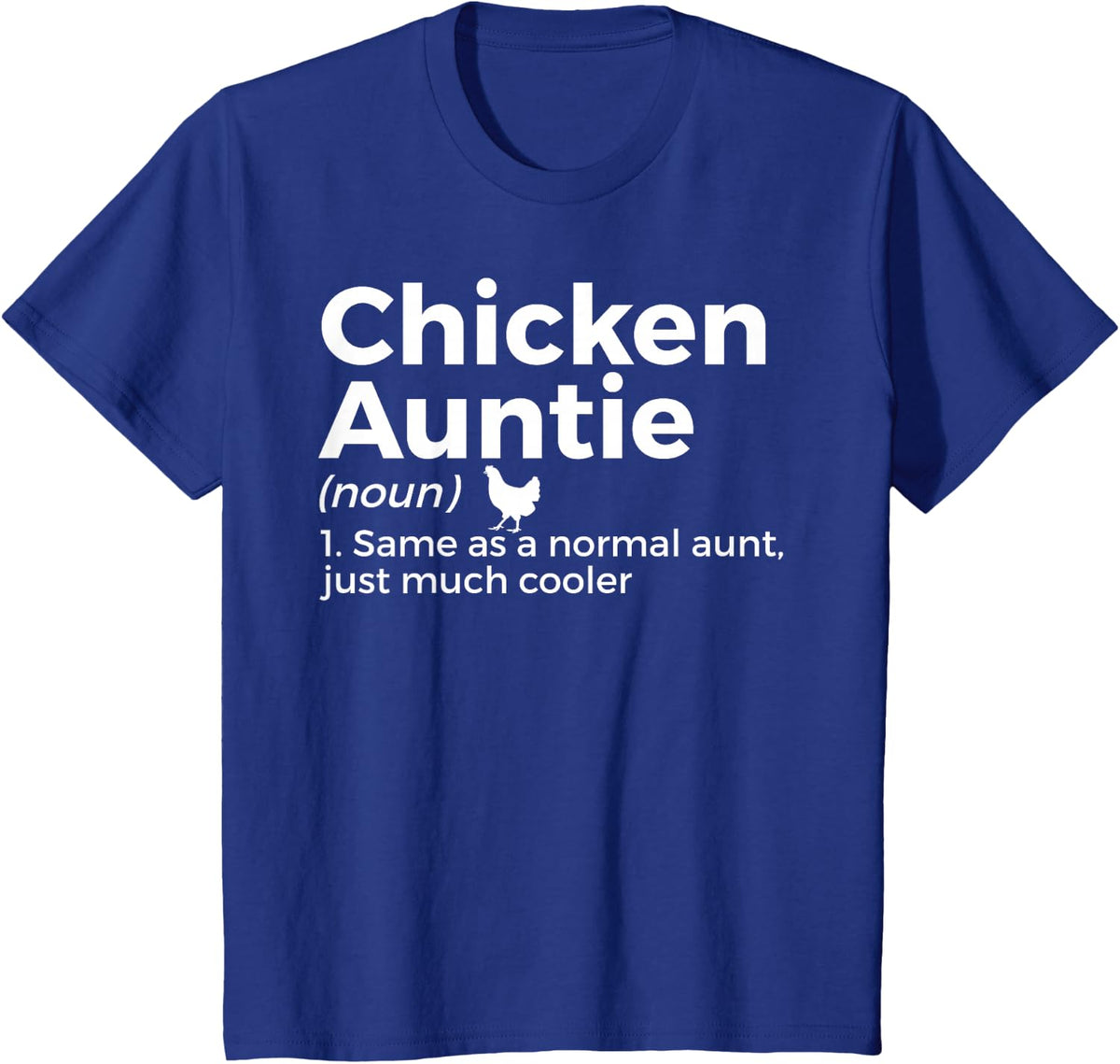 Chicken Auntie Definition For Chicken Lover Funny Farmer T-Shirt - Royal Blue